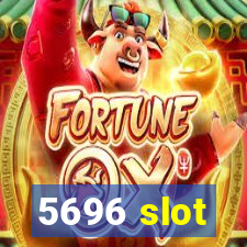 5696 slot